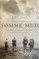 Somme Mud. The Experiences of an Infantryman in France, 1916–1919