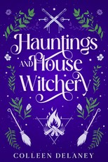 Hauntings and House Witchery