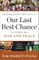 Our Last Best Chance