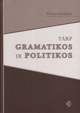 Tarp gramatikos ir politikos