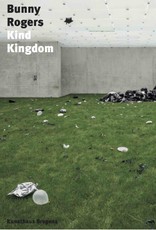 Bunny Rogers. Kind Kingdom