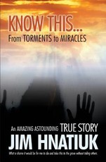 Know This...from Torments to Miracles