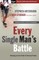 Every Single Man's Battle