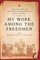My Work Among the Freedmen