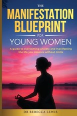 The Manifestation Blueprint for Young Women