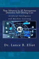 New Advances in AI Autonomous Driverless Self-Driving Cars