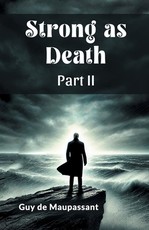 Strong as Death Part II