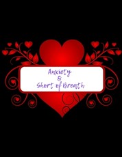 Anxiety & Short of Breath