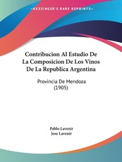 Contribucion Al Estudio de La Composicion de Los Vinos de La Republica Argentina