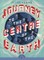 Journey to the Centre of the Earth