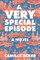 A Very Special Episode