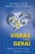 Viskas yra gerai. Išsigydyk savo kūną vaistais, teiginiais ir intuicija