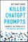 Killer ChatGPT Prompts