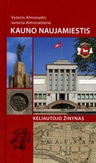 Kauno naujamiestis: keliautojo žinynas