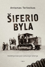 ŠIFERIO BYLA. Kolektyvizacijos Lietuvoje istorija