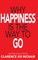 Why Happiness is the Way to Go