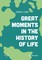 Great Moments in the History of Life