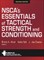 Nsca's Essentials of Tactical Strength and Conditioning