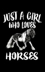 Just A Girl Who Loves Horses
