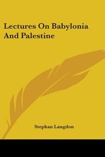 Lectures On Babylonia And Palestine