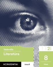 Literatūra. Vadovėlis 8 klasei, 2 dalis, serija Horizontai