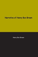 Narrative of Henry Box Brown