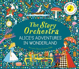The Story Orchestra: Alice's Adventures in Wonderland