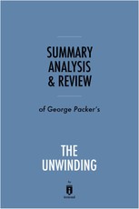 Summary, Analysis & Review of George Packer's The Unwinding by Instaread