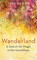 Wanderland: Shortlisted for the Wainwright Prize and Stanford Dolman Travel Book of the Year Award
