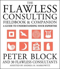 The Flawless Consulting Fieldbook and Companion