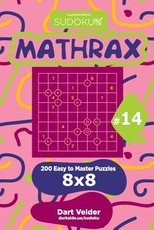 Sudoku Mathrax - 200 Easy to Master Puzzles 8x8 (Volume 14)