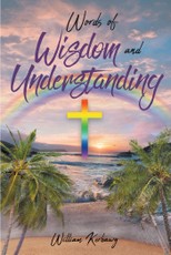 Words of Wisdom and Understanding