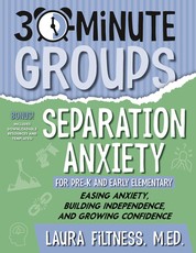 30-Minute Groups: Separation Anxiety