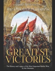 The Ottoman Empire's Greatest Victories