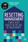 Resetting Management