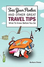 Toss Your Panties and Other Great Travel Tips