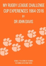 My Rugby League Challenge Cup Experiences 1964-2016