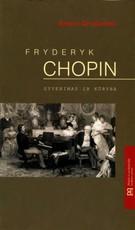 Fryderyk Chopin. Gyvenimas ir kūryba