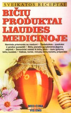 Bičių produktai liaudies medicinoje
