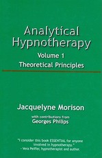 Analytical Hypnotherapy Volume 1