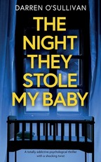 THE NIGHT THEY STOLE MY BABY a totally addictive psychological thriller with a shocking twist