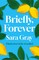 Briefly, Forever
