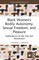 Black Women's Bodily Autonomy, Sexual Freedom, and Pleasure
