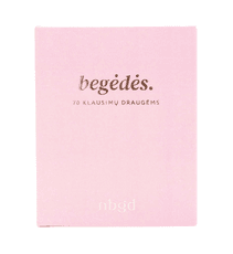 Pokalbių kortos draugėms „BEGĖDĖS“