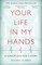Your Life In My Hands - a Junior Doctor's Story