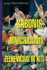 Sabonis, Marčiulionis, Zelkevičius ir kiti
