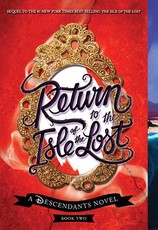Return to the Isle of the Lost (a Descendants Novel, Book 2)