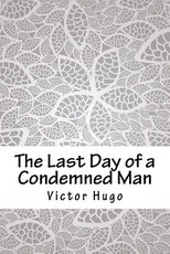The Last Day of a Condemned Man