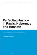Perfecting Justice in Rawls, Habermas and Honneth