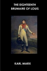 The Eighteenth Brumaire of Louis Bonaparte